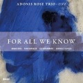 Cover-Bild zum Titel 'For All We Know' von 'Adonis Rose Trio featuring Gabrielle Cavassa'