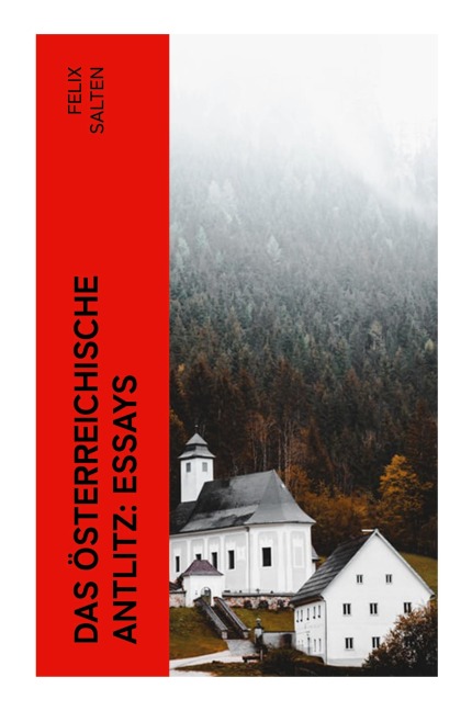 Das österreichische Antlitz: Essays - Felix Salten