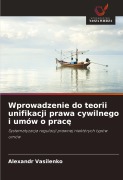 Cover-Bild zum Titel 'Wprowadzenie do teorii unifikacji prawa cywilnego i umów o prac¿' von 'Alexandr Vasilenko'