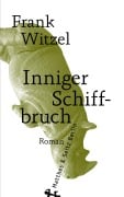 Inniger Schiffbruch - Frank Witzel