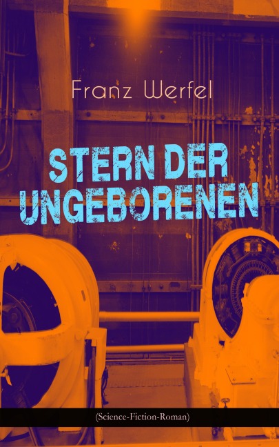 Stern der Ungeborenen (Science-Fiction-Roman) - Franz Werfel