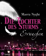 Die Tochter des Sturms 1 - Erwachen - Maera Nyght