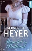 Cover-Bild zum Titel 'Skandal im Ballsaal' von 'Georgette Heyer'