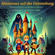 Cover-Bild zum Titel 'Abenteuer auf der Grimmburg' von 'Karlheinz Huber'