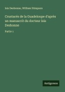 Cover-Bild zum Titel 'Crustacés de la Guadeloupe d'après un manuscrit du docteur Isis Desbonne' von 'Isis Desbonne, William Stimpson'