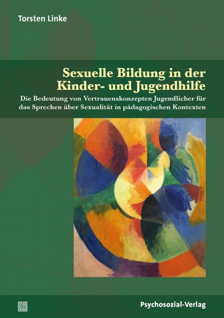 Sexuelle Bildung in der Kinder- und Jugendhilfe - Torsten Linke
