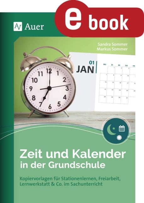 Zeit und Kalender in der Grundschule - Sandra Sommer, Markus Sommer