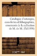 Catalogue d'Estampes Anciennes Et Modernes, Eaux-Fortes Et Lithographies, Ornements Anciens - Collectif