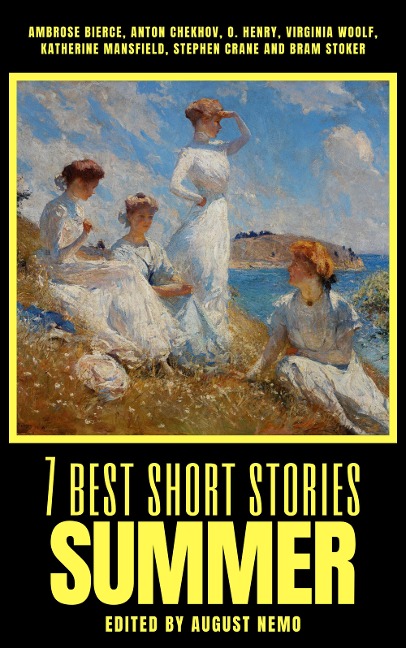 7 best short stories - Summer - Ambrose Bierce, Stephen Crane, O. Henry, Katherine Mansfield, August Nemo
