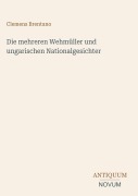 Cover-Bild zum Titel 'Die mehreren Wehmüller und ungarischen Nationalgesichter' von 'Clemens Brentano'