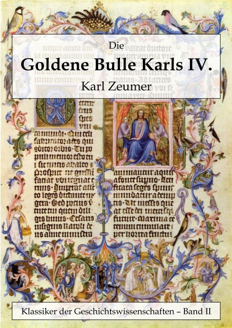 Die Goldene Bulle Kaiser Karls IV. - Karl Zeumer