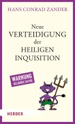 Cover-Bild zum Titel 'Neue Verteidigung der Heiligen Inquisition' von 'Hans Conrad Zander'