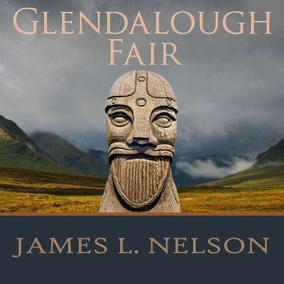 Glendalough Fair: A Novel of Viking Age Ireland - James L. Nelson