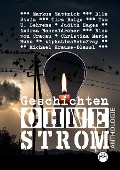 Cover-Bild zum Titel 'Geschichten Ohne Strom - Anthologie' von 'Markus Mattzick, Ella Stein, AlphaLimaEchoXray, Andrea Nesseldreher, Christina Marie Huhn'