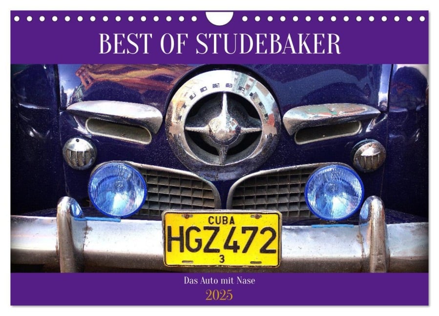 Best of Studebaker - Das Auto mit Nase (Wandkalender 2025 DIN A4 quer), CALVENDO Monatskalender - Henning von Löwis of Menar