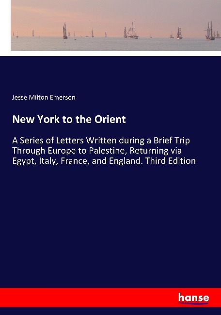 New York to the Orient - Jesse Milton Emerson