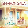 Cover-Bild zum Titel 'Saving Jake Lib/E' von 'Sharon Sala'