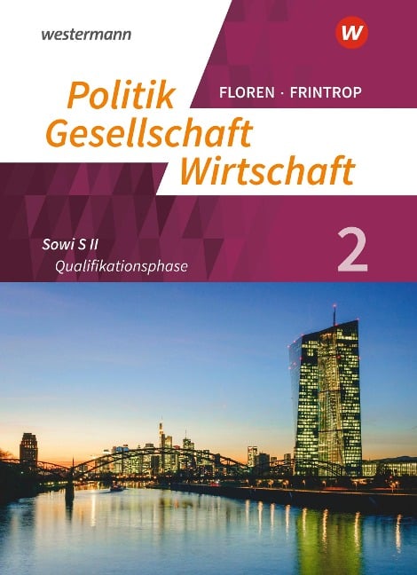 Politik-Gesellschaft-Wirtschaft - Sozialwissenschaften 2. Arbeitsbuch 2: Qualifikationsphase. In der gymnasialen Oberstufe - Neubearbeitung - 