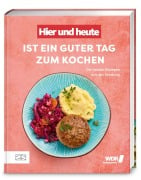 Cover-Bild zum Titel '"Hier und heute" ist ein guter Tag zum Kochen' von 'Olaf Baumeister, Lars Middendorf, Julia Komp, Fabian Timmer, Alexander Wulf'