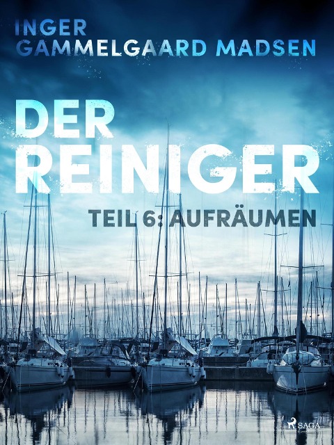 Der Reiniger: Teil 6 - Aufräumen - Inger Gammelgaard Madsen