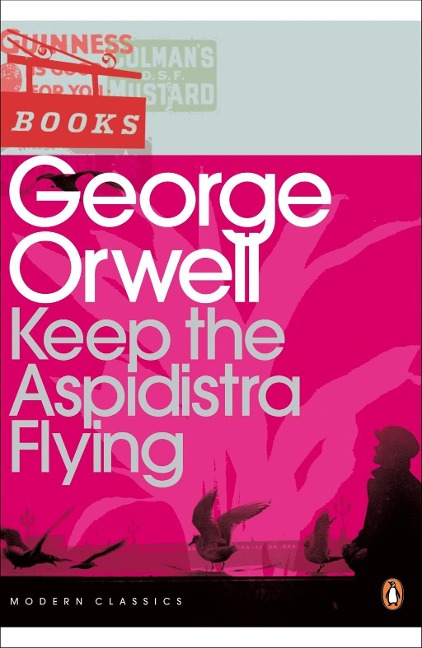 Keep the Aspidistra Flying - George Orwell