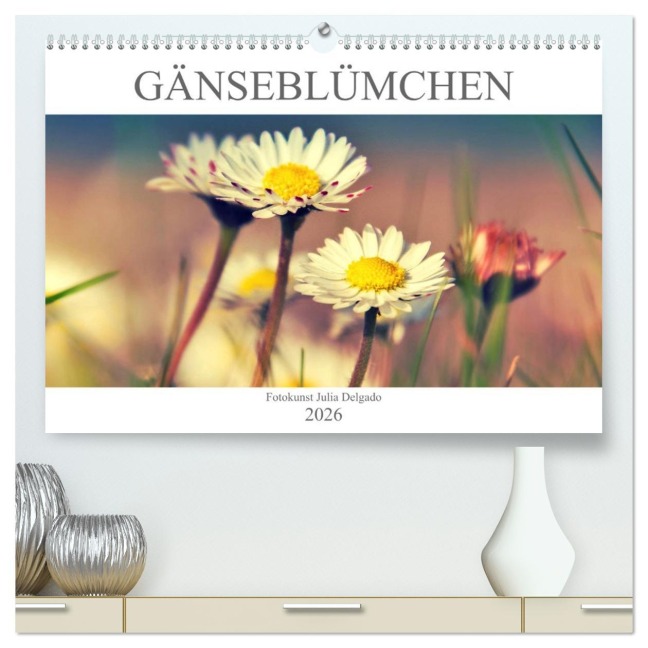 Gänseblümchen Poesie (hochwertiger Premium Wandkalender 2026 DIN A2 quer), Kunstdruck in Hochglanz - Julia Delgado