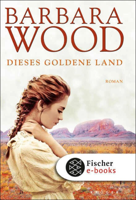 Dieses goldene Land - Barbara Wood