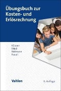 Cover-Bild zum Titel 'Übungsbuch zur Kosten- und Erlösrechnung' von 'Hans-Ulrich Küpper, Gunther Friedl, Christian Hofmann, Burkhard Pedell'