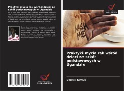 Cover-Bild zum Titel 'Praktyki mycia r¿k w¿ród dzieci ze szkó¿ podstawowych w Ugandzie' von 'Derrick Kimuli'