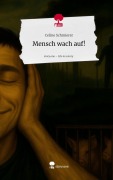 Cover-Bild zum Titel 'Mensch wach auf!. Life is a Story - story.one' von 'Celine Schmierer'