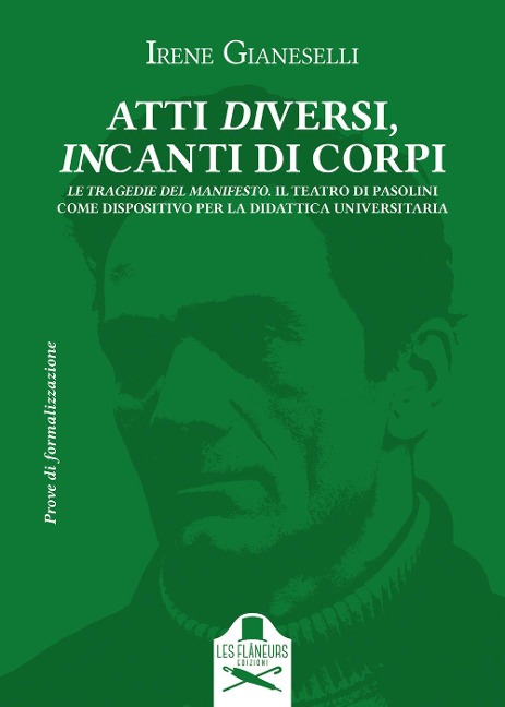 Le Tragedie del Manifesto. Il Teatro di Pasolini come dispositivo per la didattica universitaria - Irene Gianeselli
