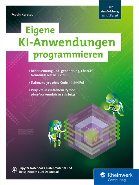 Eigene KI-Anwendungen programmieren - Metin Karatas