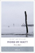 Cover-Bild zum Titel 'Mord im Watt' von 'Christiane Franke'