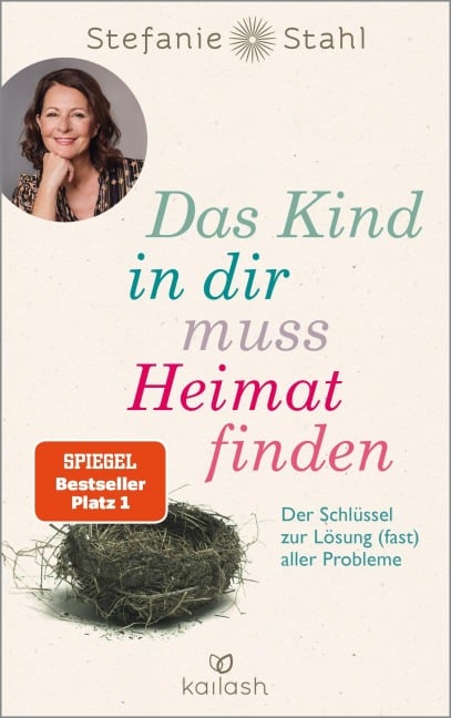 Das Kind in dir muss Heimat finden - Stefanie Stahl