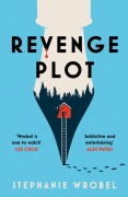 Cover-Bild zum Titel 'Revenge Plot' von 'Stephanie Wrobel'