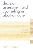 Cover-Bild zum Titel 'Decision Assessment and Counseling in Abortion Care' von 'Alissa C. Perrucci'
