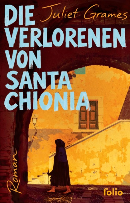 Die Verlorenen von Santa Chionia - Juliet Grames