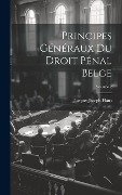 Cover-Bild zum Titel 'Principes Généraux Du Droit Pénal Belge; Volume 2' von 'Jacques Joseph Haus'
