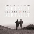 Songs for my Daughter - Camille Bertault, Paul Bertault