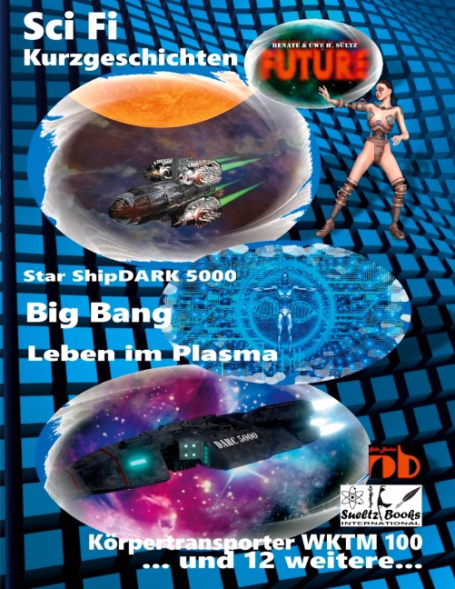 Science Fiction Kurzgeschichten FUTURE - Uwe H. Sültz, Renate Sültz