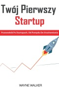 Cover-Bild zum Titel 'Twój Pierwszy Startup' von 'Wayne Walker'