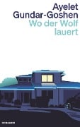 Wo der Wolf lauert - Ayelet Gundar-Goshen