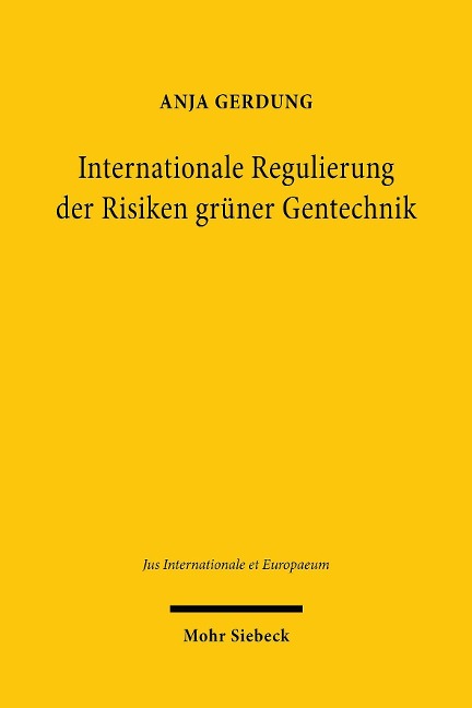 Internationale Regulierung der Risiken grüner Gentechnik - Anja Gerdung