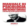 Cover-Bild zum Titel 'Manuale di psicologia imprenditoriale. Come diventare un imprenditore visionario' von 'Dario Abate'