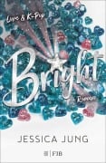 Cover-Bild zum Titel 'Bright - Love & K-Pop 2' von 'Jessica Jung'