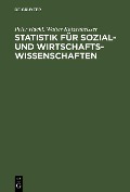 Statistik für Sozial- und Wirtschaftswissenschaften - Peter Hackl, Walter Katzenbeisser