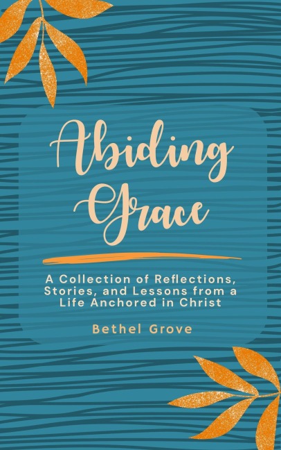 Abiding Grace - Bethel Grove