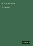 Cover-Bild zum Titel 'Rote Perlen' von 'Robert De Montesquiou'