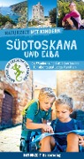 Naturzeit mit Kindern: Südtoskana und Elba - Stefanie Holtkamp, Inge Kraus