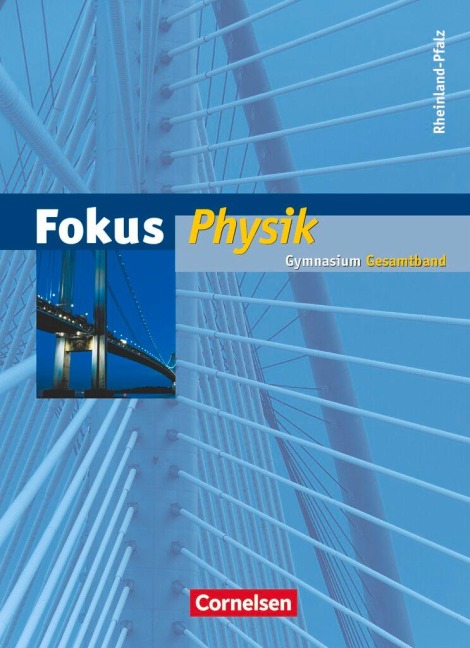 Fokus Physik Gesamtband. Schülerbuch mit Online-Anbindung. Gymnasium Rheinland-Pfalz - Udo Backhaus, Gerd Boysen, Stefan Burzin, Bernd Heepmann, Harri Heise